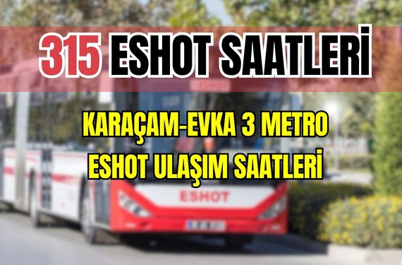 315 otobüs saatleri Karaçam – Evka 3 Metro